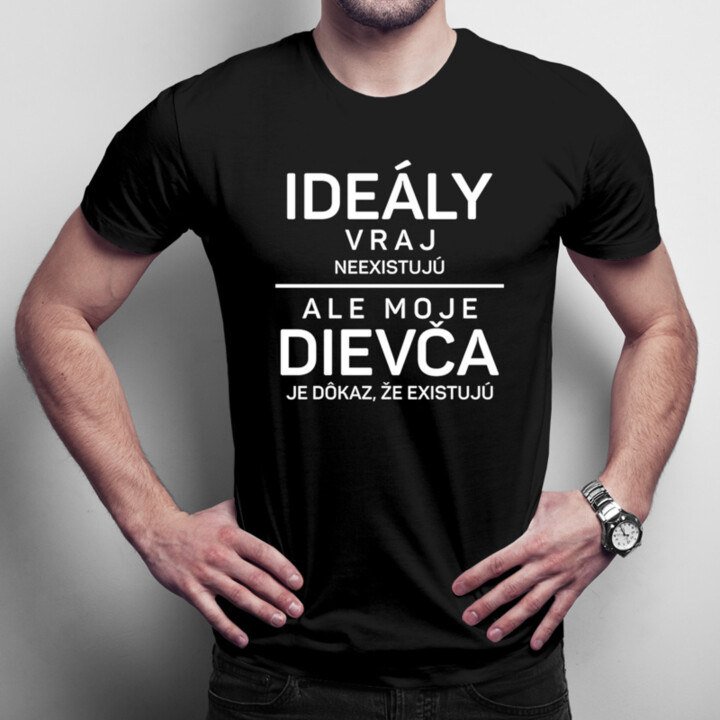 Ideály vraj neexistujú - dievča - pánske tričko s potlačou