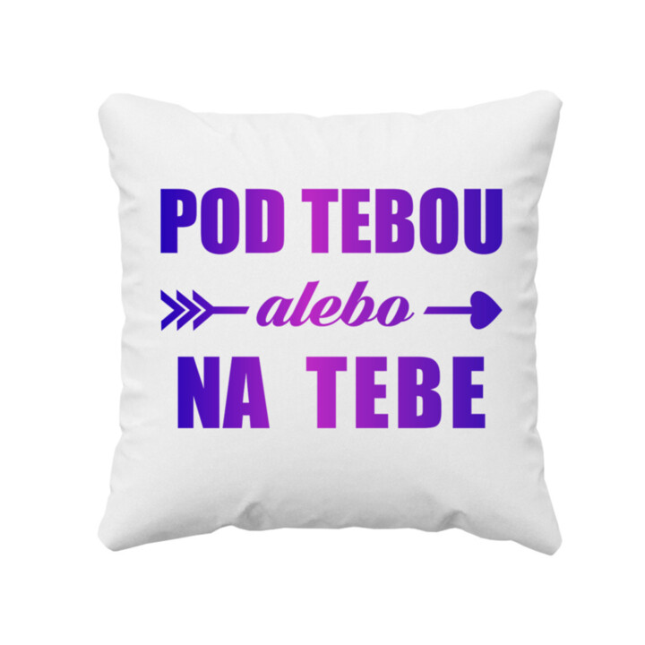 Budem vždy pri tebe - obojstranný vankúš