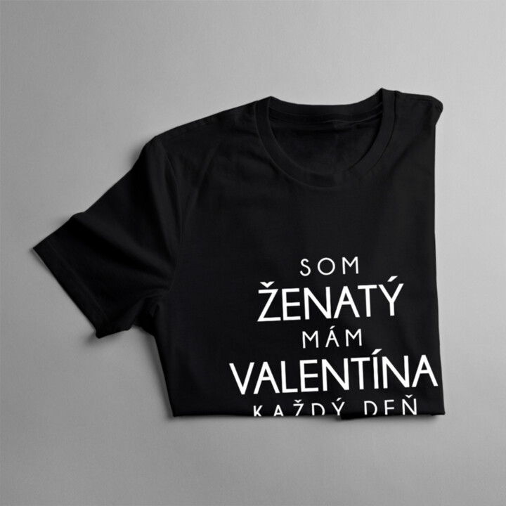 Som ženatý - mám Valentína každý deň - pánske tričko s potlačou
