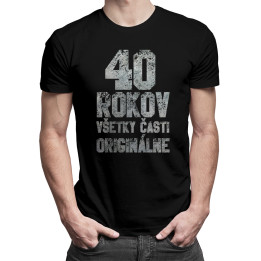 40 rokov - všetky časti originálne -  pánske tričko s potlačou