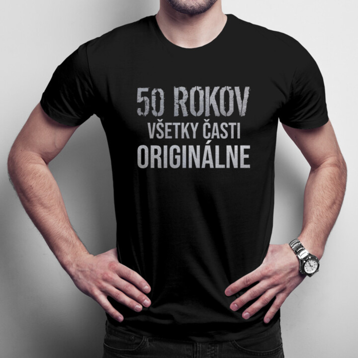 50 rokov - všetky časti originálne - pánske tričko s potlačou