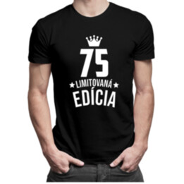 75 rokov Limitovaná edícia - pánske tričko s potlačou - darček k narodeninám