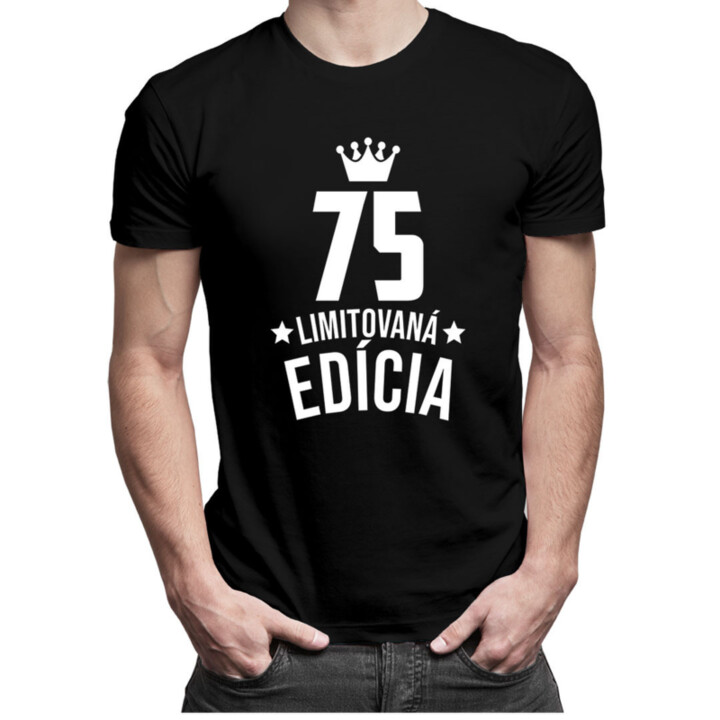 75 rokov Limitovaná edícia - pánske tričko s potlačou - darček k narodeninám