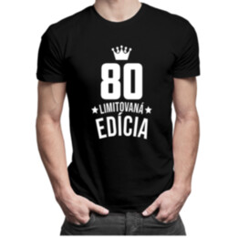 80 rokov Limitovaná edícia - pánske tričko s potlačou - darček k narodeninám