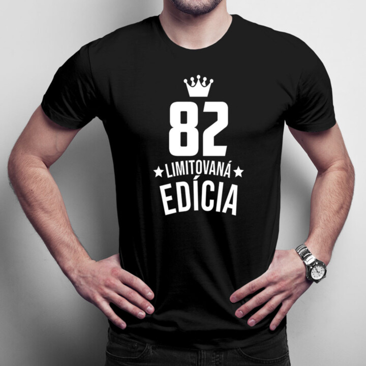 82 rokov Limitovaná edícia - pánske tričko s potlačou - darček k narodeninám