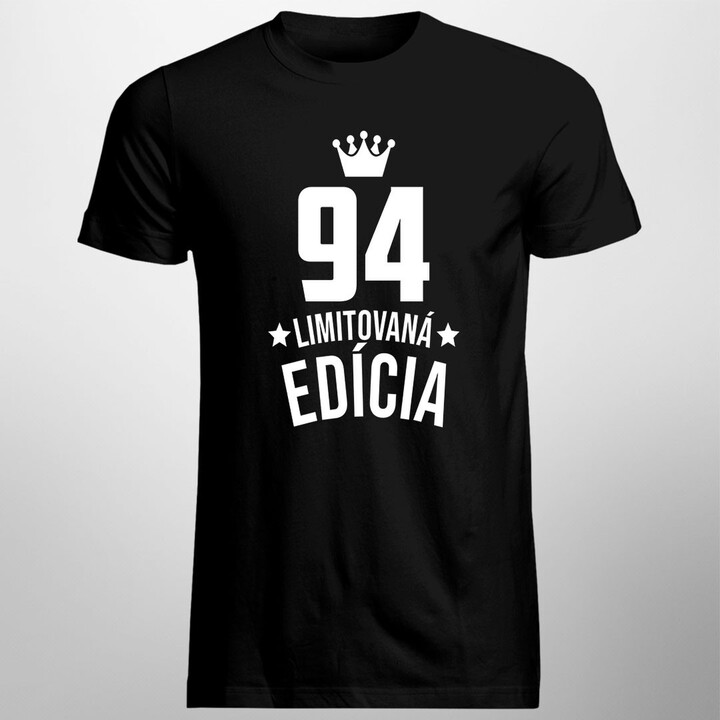 94 rokov Limitovaná edícia - pánske tričko s potlačou - darček k narodeninám