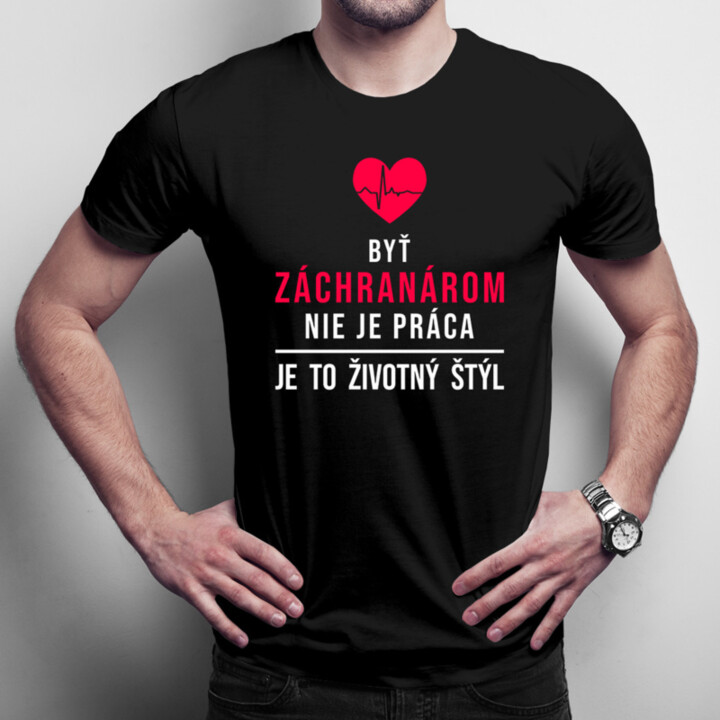 Byť záchranárom - životný štýl - pánske tričko s potlačou