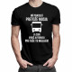 Ja som vodič autobusu, pretože to milujem - pánske tričko s potlačou