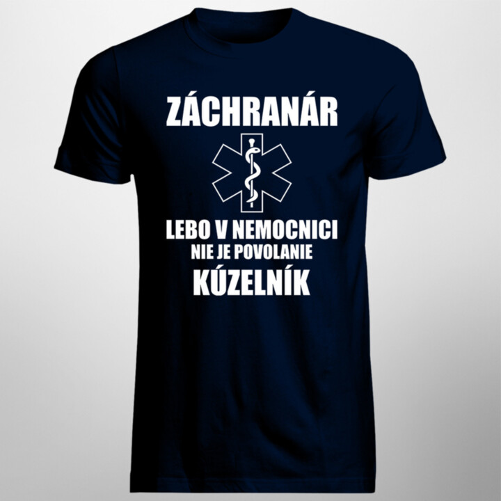 Záchranár, lebo v nemocnici nie je povolanie kúzelník﻿ - pánske tričko s potlačou