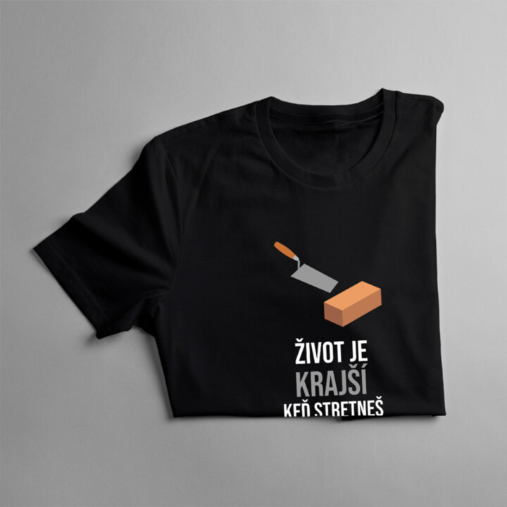 Život je krajší, keď stretneš správneho murára - pánske tričko s potlačou
