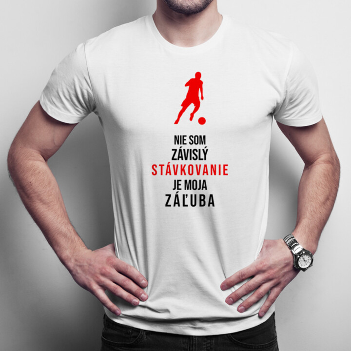 Stávkovanie je moja záľuba - pánske tričko s potlačou
