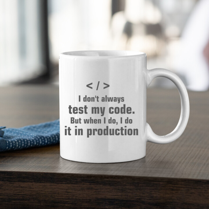 I don't always test my code - keramický hrnček s potlačou