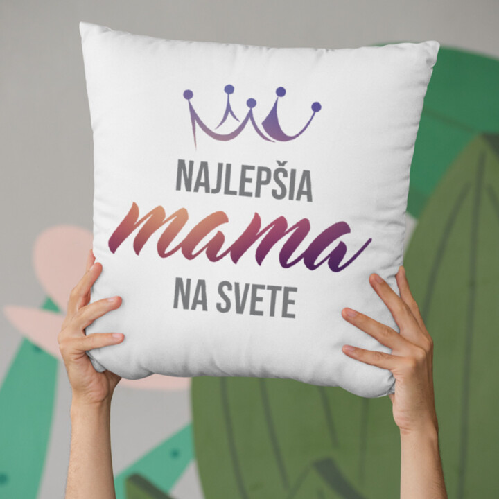 Najlepšia mama na svete - vankúš s potlačou