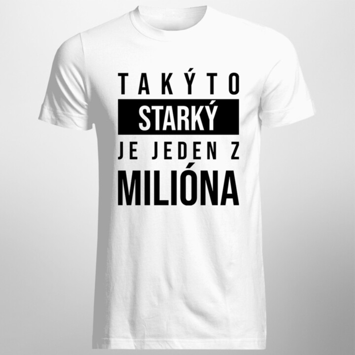 Takýto starký je jeden z milióna - pánske tričko s potlačou