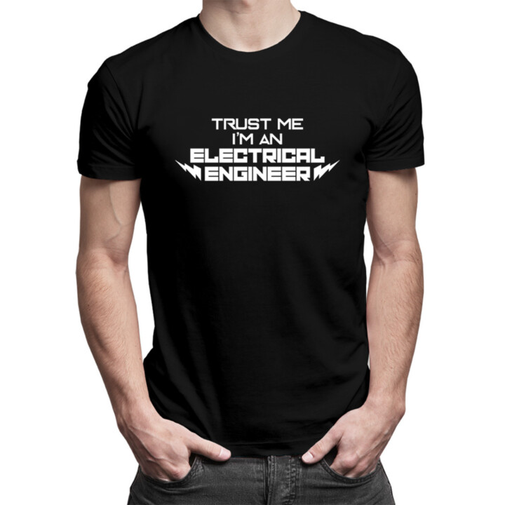 Trust me I'm an electrical engineer - pánske tričko s potlačou