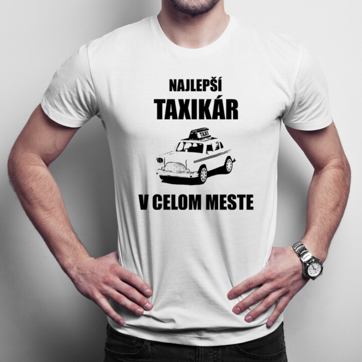 Najlepší taxikár v celom meste - pánske tričko s potlačou