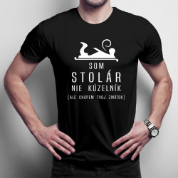 Som stolár, nie kúzelník - pánske tričko s potlačou