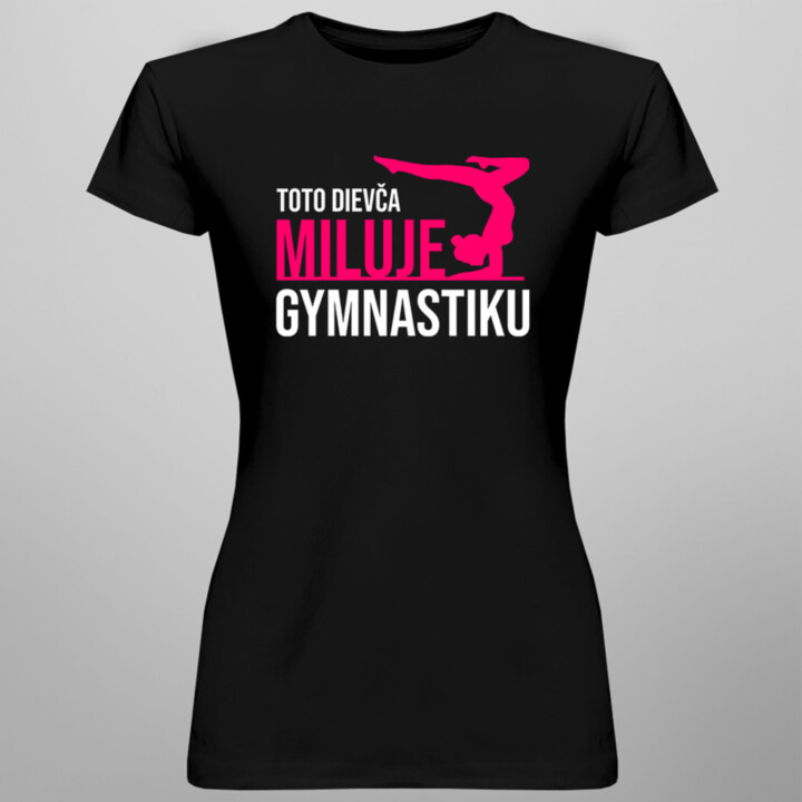 Toto dievča miluje gymnastiku - pánske tričko s potlačou