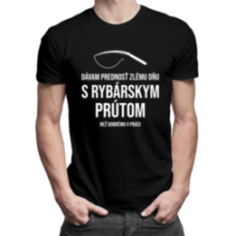 Dávam prednosť zlému dňu s rybárskym prútom - pánske tričko s potlačou