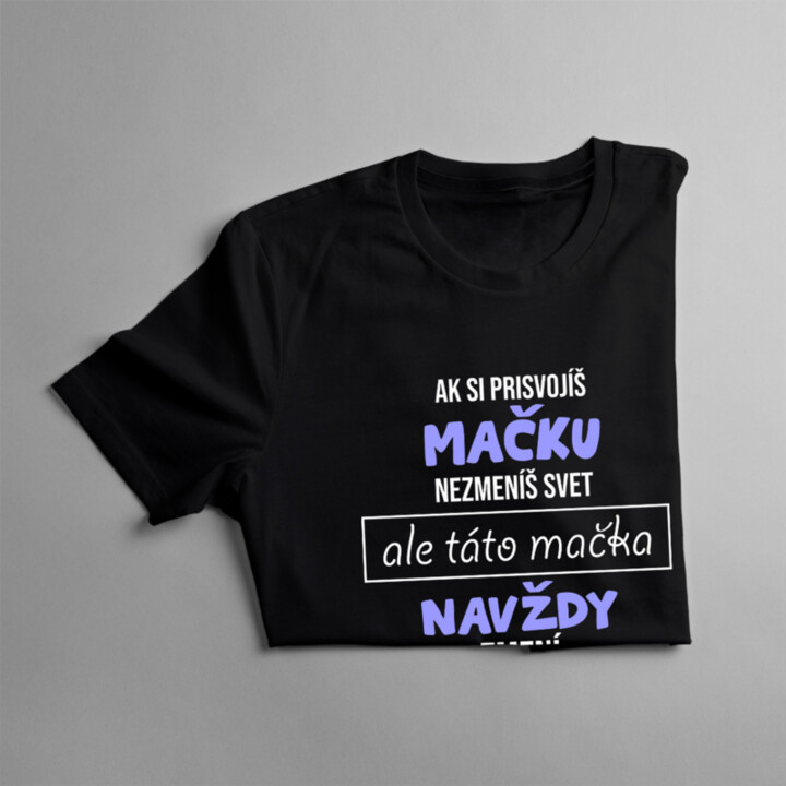 Táto mačka navždy zmení tvoj svet - dámske tričko s potlačou