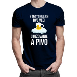 V živote milujem dve veci: otužovanie a pivo - pánske tričko s potlačou