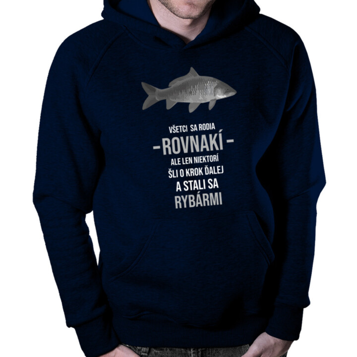 Všetci sa rodia rovnakí- rybár - pánska mikina s potlačou
