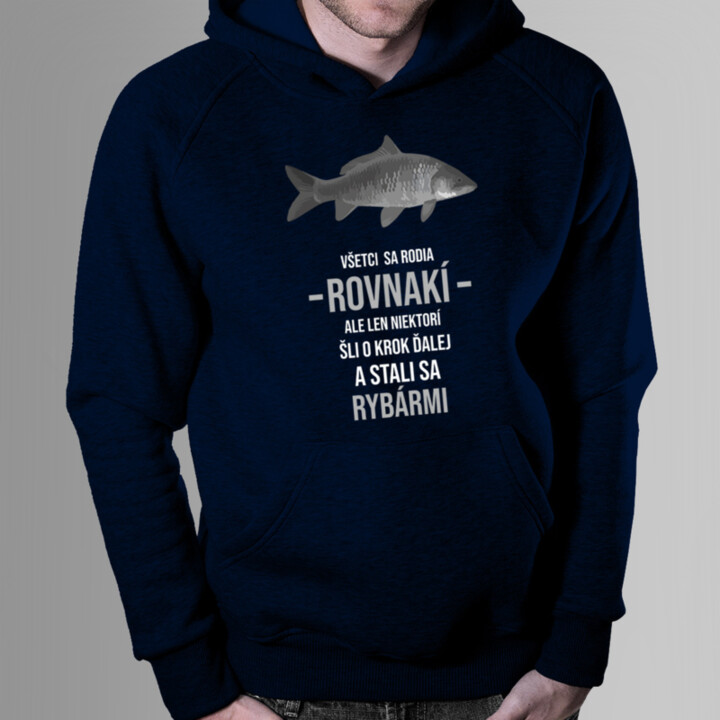 Všetci sa rodia rovnakí- rybár - pánska mikina s potlačou