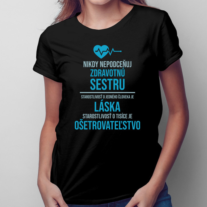 Nikdy nepodceňuj zdravotnú sestru - dámske tričko s potlačou