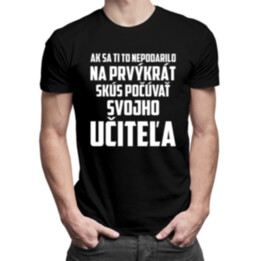 Skús počúvať svojho učiteľa - pánske tričko s potlačou