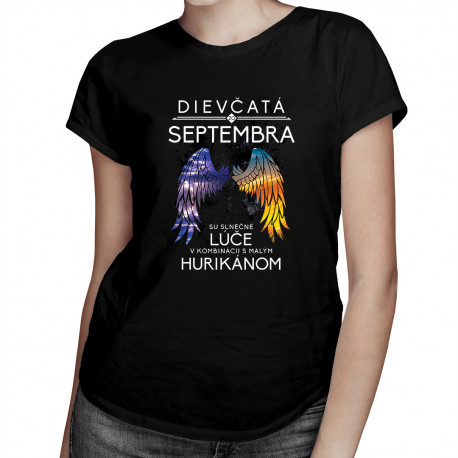Dievčatá zo septembra sú lúče slnka spojené s malým hurikánom - dámske tričko s potlačou