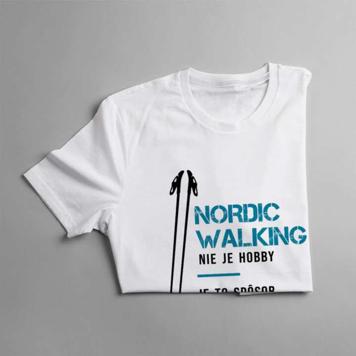 Nordic Walking nie je hobby, je to spôsob života - pánske  tričko s potlačou