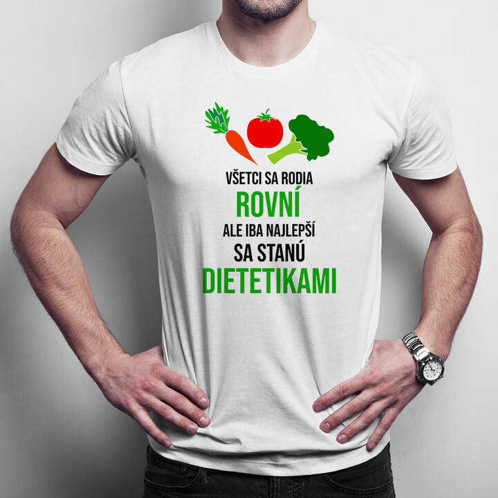 Iba najlepší sa stanú dietetikami - pánske tričko s potlačou