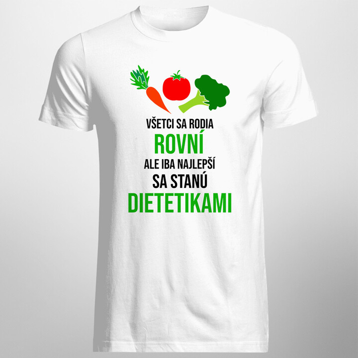 Iba najlepší sa stanú dietetikami - pánske tričko s potlačou