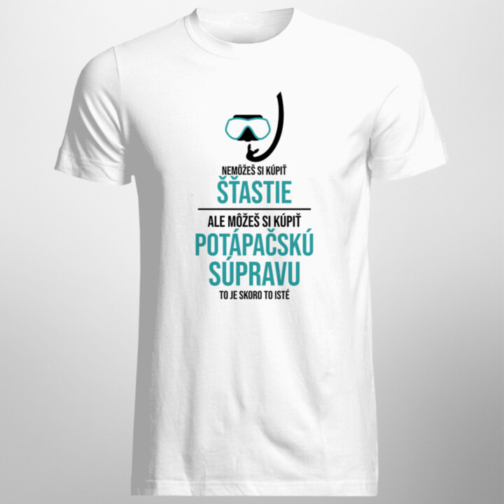 Nemôžeš si kúpiť šťastie, ale môžeš si kúpiť potápačskú súpravu - pánske  tričko s potlačou