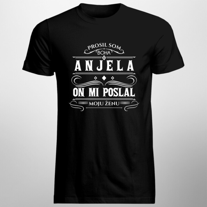 Prosil som Boha o anjela a on mi poslal moju ženu - pánske tričko s potlačou