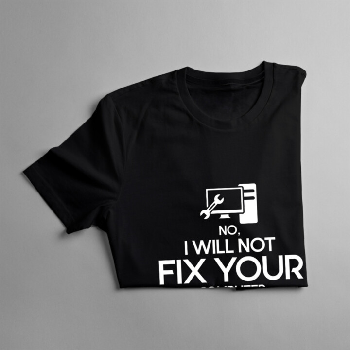 No, I will not fix your computer - pánske tričko s potlačou