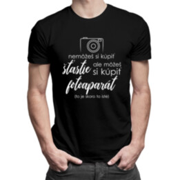 Nemôžeš si kúpiť šťastie, ale môžeš si kúpiť fotoaparát - pánske tričko s potlačou