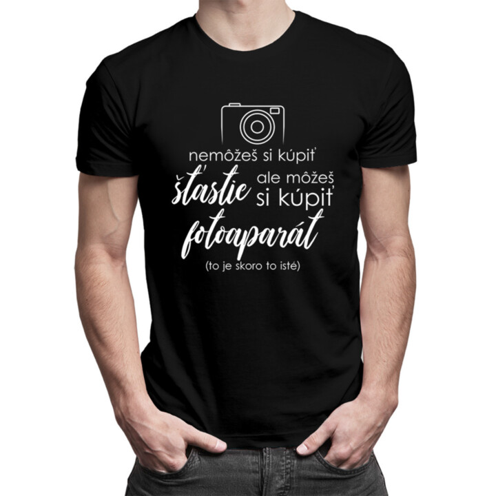 Nemôžeš si kúpiť šťastie, ale môžeš si kúpiť fotoaparát - pánske tričko s potlačou