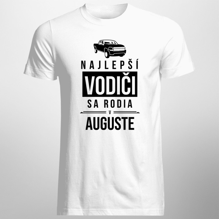 Najlepší vodiči sa rodia v auguste - pánske tričko s potlačou