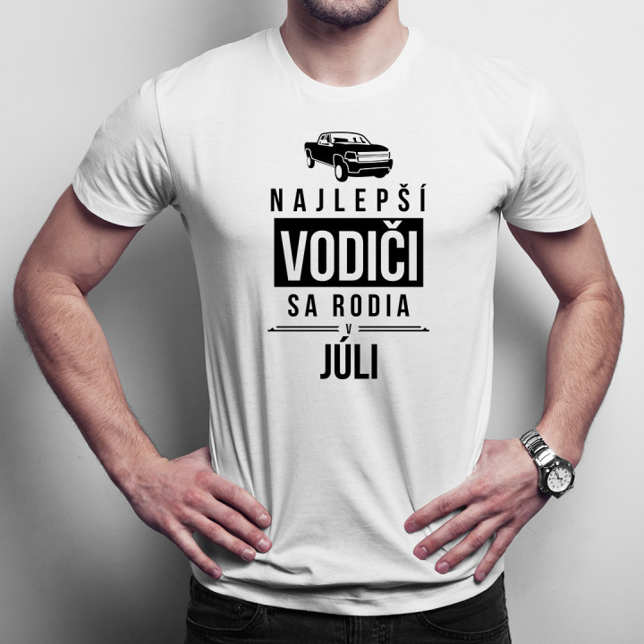 Najlepší vodiči sa rodia v júli - pánske tričko s potlačou