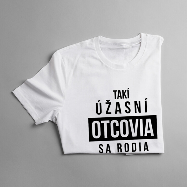 Takí úžasní otcovia sa rodia v júli - pánske tričko s potlačou