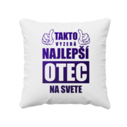 Takto vyzerá najlepší otec na svete - vankúš s potlačou