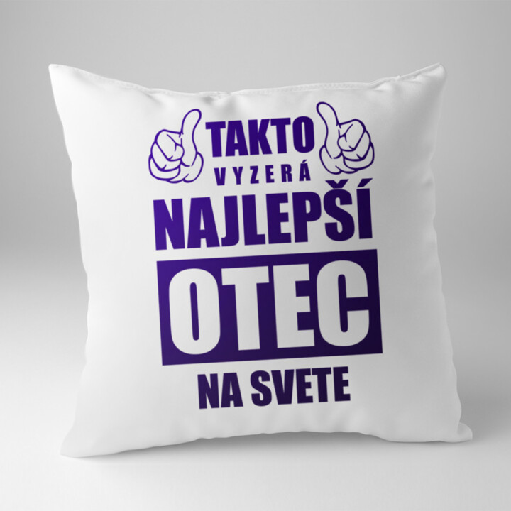 Takto vyzerá najlepší otec na svete - vankúš s potlačou