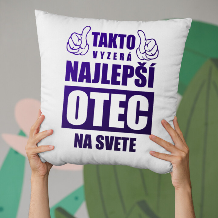 Takto vyzerá najlepší otec na svete - vankúš s potlačou