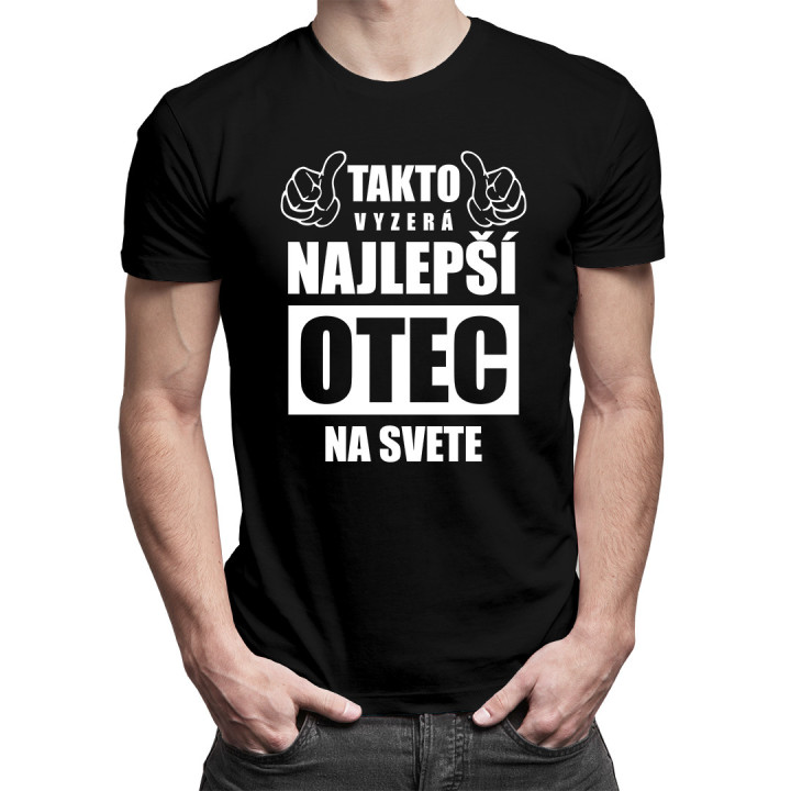 Takto vyzerá najlepší otec na svete - pánske tričko s potlačou