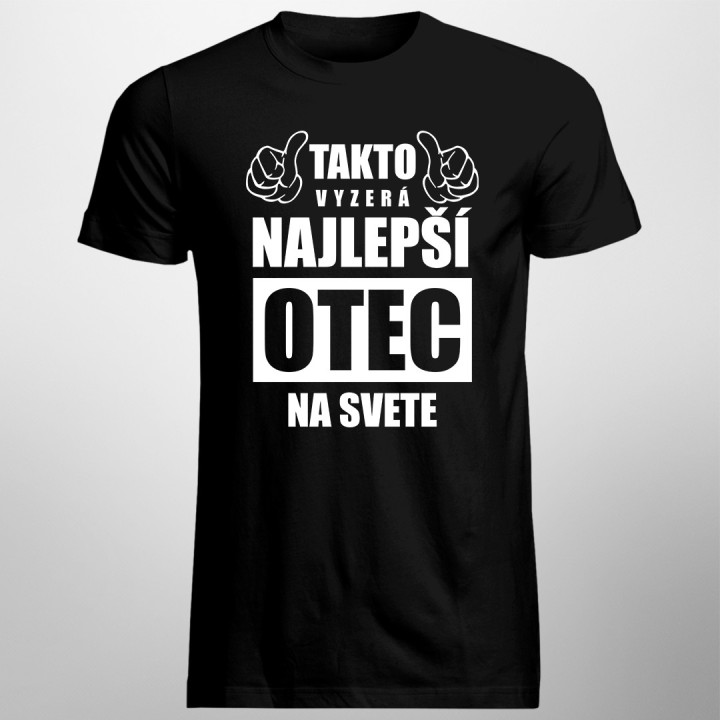 Takto vyzerá najlepší otec na svete - pánske tričko s potlačou