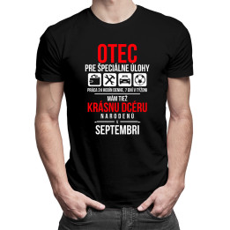 Otec pre špeciálne úlohy - mám tiež krásnu dcéru narodenú v septembri - pánske tričko s potlačou