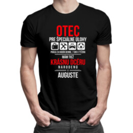 Otec pre špeciálne úlohy - mám tiež krásnu dcéru narodenú v auguste - pánske tričko s potlačou