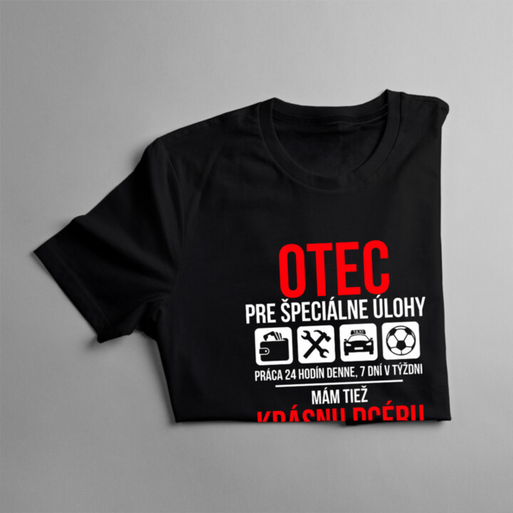 Otec pre špeciálne úlohy - mám tiež krásnu dcéru narodenú v auguste - pánske tričko s potlačou