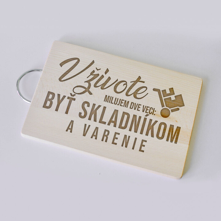 V živote milujem dve veci: byť skladníkom a varenie - doska na krájanie